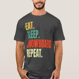 Eat Sleep Snowboard Repeat Winter Snowboarding Sno T-Shirt