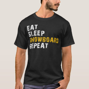 eat sleep snowboard T-Shirt