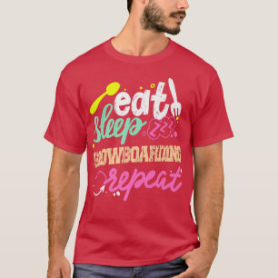 Eat Sleep Snowboarding Repeat Snowboarder  T-Shirt