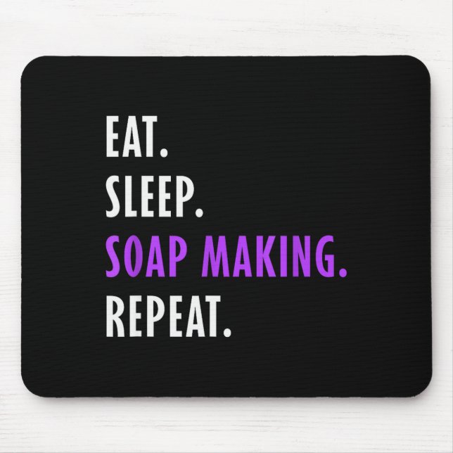 Eat Sleep Soap Making Repeat - Crafters Soapmaking Mouse Mat (Front)