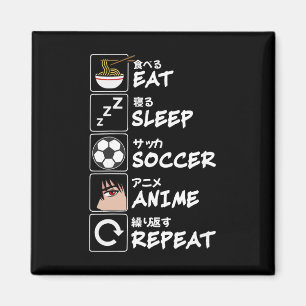 Eat Sleep Soccer Anime Repeat Japanese Funny Otaku Magnet