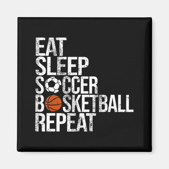Eat Sleep Soccer Basketball Repeat Fun Ball  Magnet (Front)
