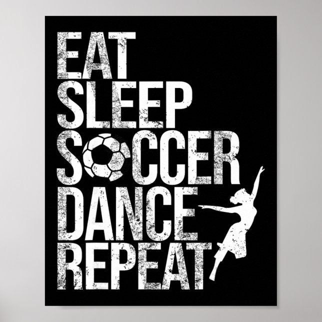 Eat Sleep Soccer Dance Repeat Sport Player Dancer  Poster (Front)