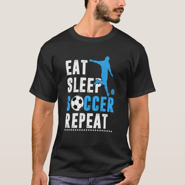 Eat Sleep Soccer Repea Cool Sport Player T-Shirt (Front)