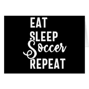 eat sleep soccer repeat