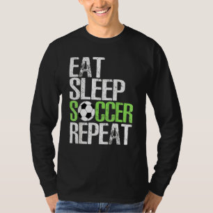 Eat Sleep Soccer Repeat Apparel Cool Sport Player T-Shirt