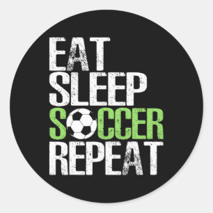 Eat Sleep Soccer Repeat Cool Sport Player Gift Classic Round Sticker