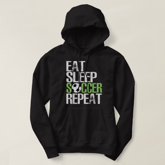 Eat Sleep Soccer Repeat Cool Sport Player Gift Hoodie (Design Front)