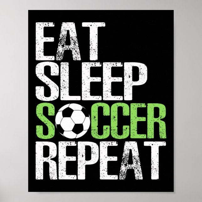 Eat Sleep Soccer Repeat Cool Sport Player Gift  Poster (Front)