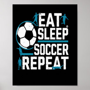 Eat Sleep Soccer Repeat Daily Footll Routine Play  Poster