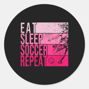 Eat Sleep Soccer Repeat Funny Footller Field Playe Classic Round Sticker