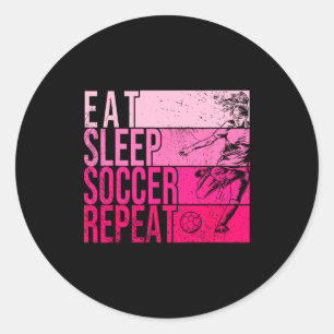 Eat Sleep Soccer Repeat Funny Footller Field Playe Classic Round Sticker