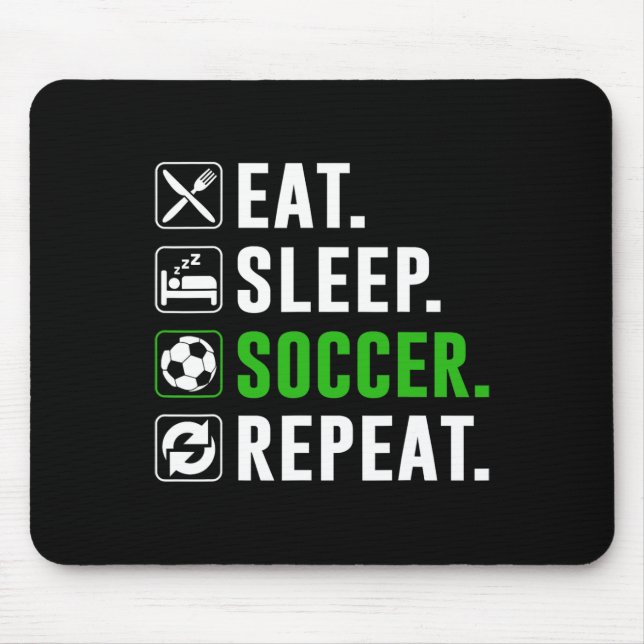 Eat Sleep Soccer Repeat Funny Soccer Player  Mouse Mat (Front)