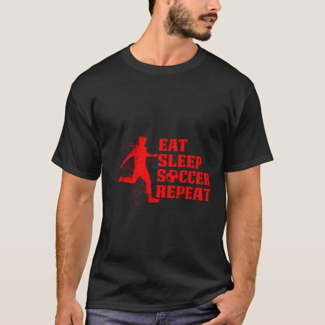 Eat Sleep Soccer Repeat Gift For Football Players T-Shirt (Front)