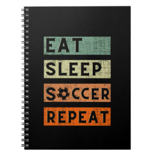 Eat Sleep Soccer Repeat   Notebook