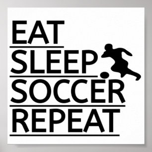 Eat sleep soccer repeat poster