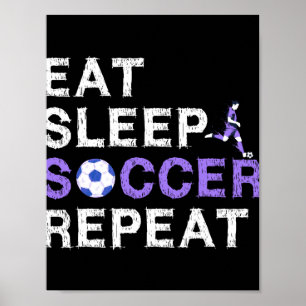 Eat+Sleep+soccer+Repeat Poster