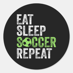 Eat Sleep Soccer Repeat Shirt Cool Sport Player Vi Classic Round Sticker