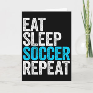 Eat Sleep Soccer Repeat Shirt Men Women Kids Lover Card