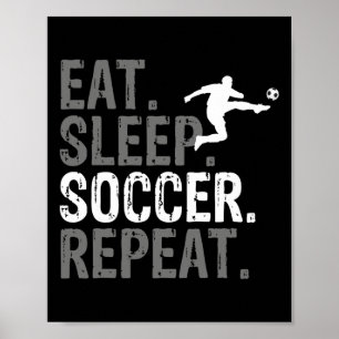 Eat Sleep Soccer Repeat - Soccer Graphic  Poster