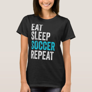 Eat Sleep Soccer Repeat Soccer Player Boy Soccer T-Shirt