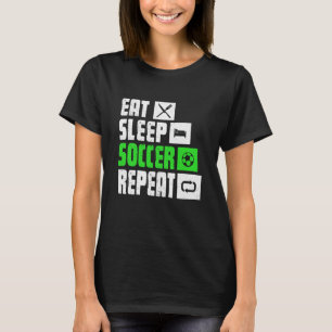 Eat Sleep Soccer Repeat  Soccer Player Coach T-Shirt