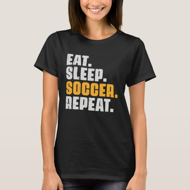 Eat Sleep Soccer Repeat   Soccer Player Retro Vint T-Shirt (Front)