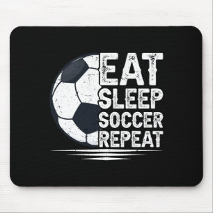 Eat Sleep Soccer Repeat Soccer Player Soccer T Shi Mouse Mat