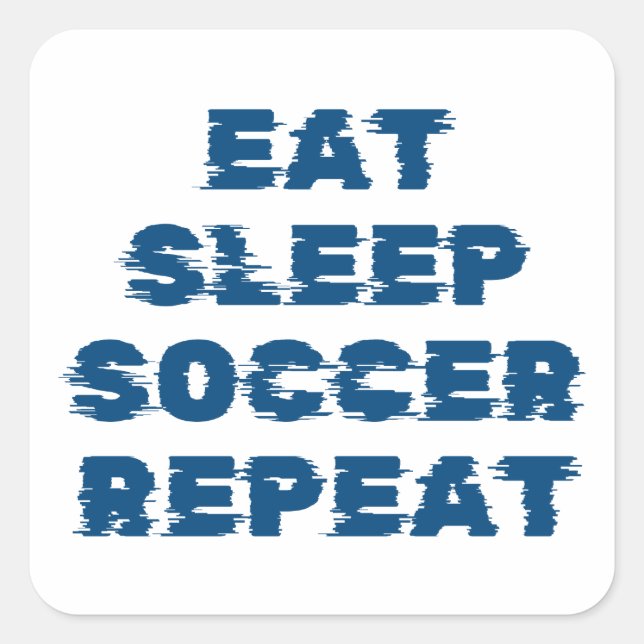 eat sleep soccer repeat  square sticker (Front)
