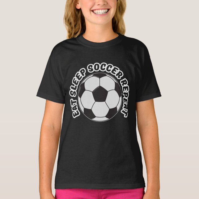 eat sleep soccer repeat  T-Shirt (Front)