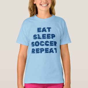 eat sleep soccer repeat  T-Shirt