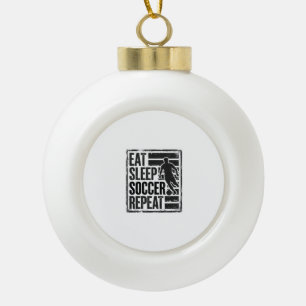 Eat Sleep Soccer Repeat Vintage Player Shirt Desig Ceramic Ball Christmas Ornament