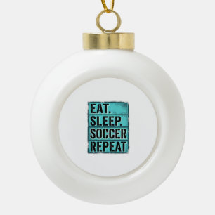 Eat Sleep Soccer Repeat Vintage Typography Shirt ( Ceramic Ball Christmas Ornament