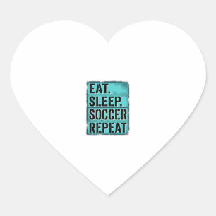 Eat Sleep Soccer Repeat Vintage Typography Shirt ( Heart Sticker