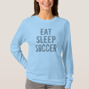 EAT SLEEP SOCCER Shirt