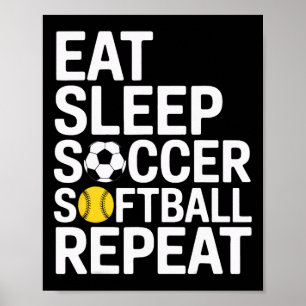 Eat Sleep Soccer Softll Repeat Soccer Players Fan  Poster