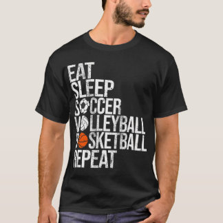 Eat Sleep Soccer Volleyball Basketball Repeat T-Shirt