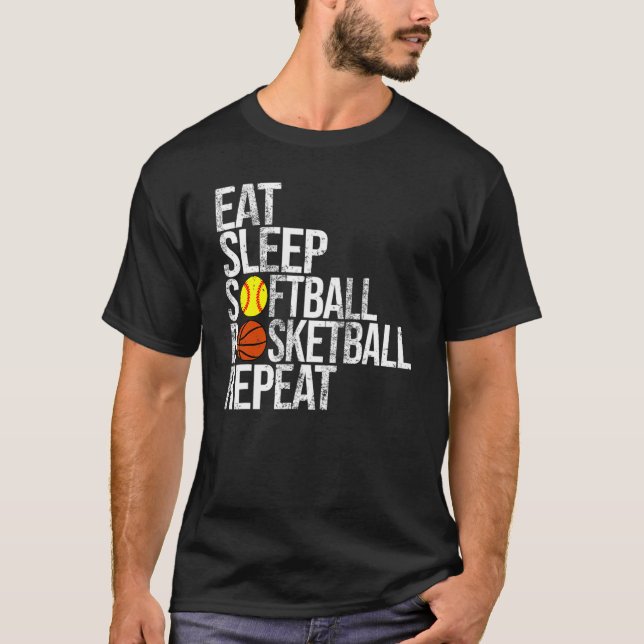Eat Sleep Softball Basketball Repeat  Ball Game Da T-Shirt (Front)