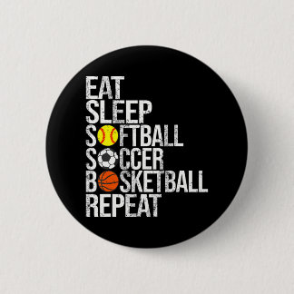 Eat Sleep Softball Soccer Basketball Repeat Funny 6 Cm Round Badge