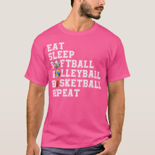 Eat Sleep Softball Volleyball Basketball Repeat Bb T-Shirt