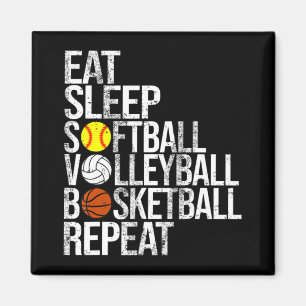 Eat Sleep Softball Volleyball Basketball Repeat Fu Magnet