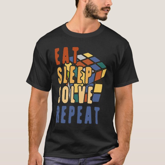 Eat Sleep Solve Repeat  Solve Cube Puzzle Fun  1 T-Shirt (Front)