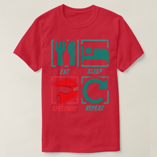 Eat Sleep Speedway Repeat Speedway  T-Shirt (Design Front)