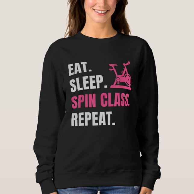 Eat Sleep Spin Repeat Indoor Cycling Workout Stati Sweatshirt (Front)