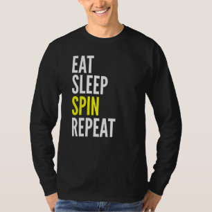 Eat Sleep Spin Repeat Sports Spin Lover T-Shirt