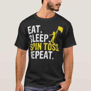 Eat Sleep Spin Toss Repeat Flag Colour Guard Gift T-Shirt