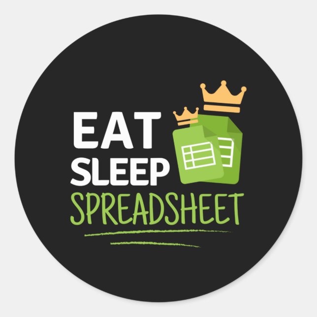 Eat Sleep Spreadsheet Classic Round Sticker (Front)