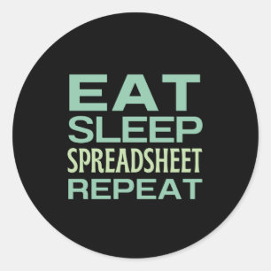 Eat Sleep Spreadsheet Repeat Classic Round Sticker