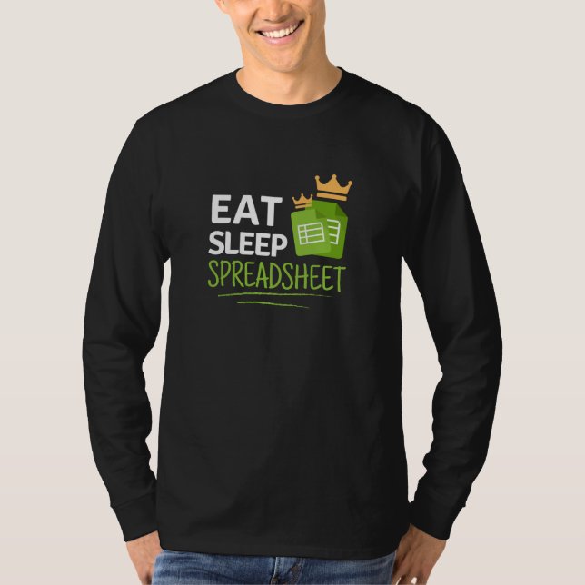 Eat Sleep Spreadsheet T-Shirt (Front)