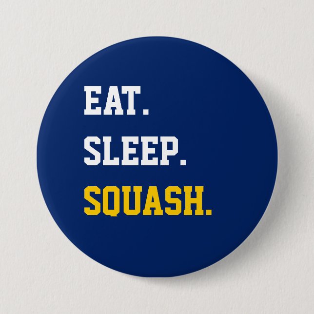 Eat Sleep Squash 7.5 Cm Round Badge (Front)